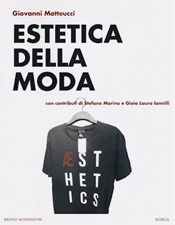Giovanni Matteucci – Estetica della moda (Bruno Mondadori, Milano 2018)