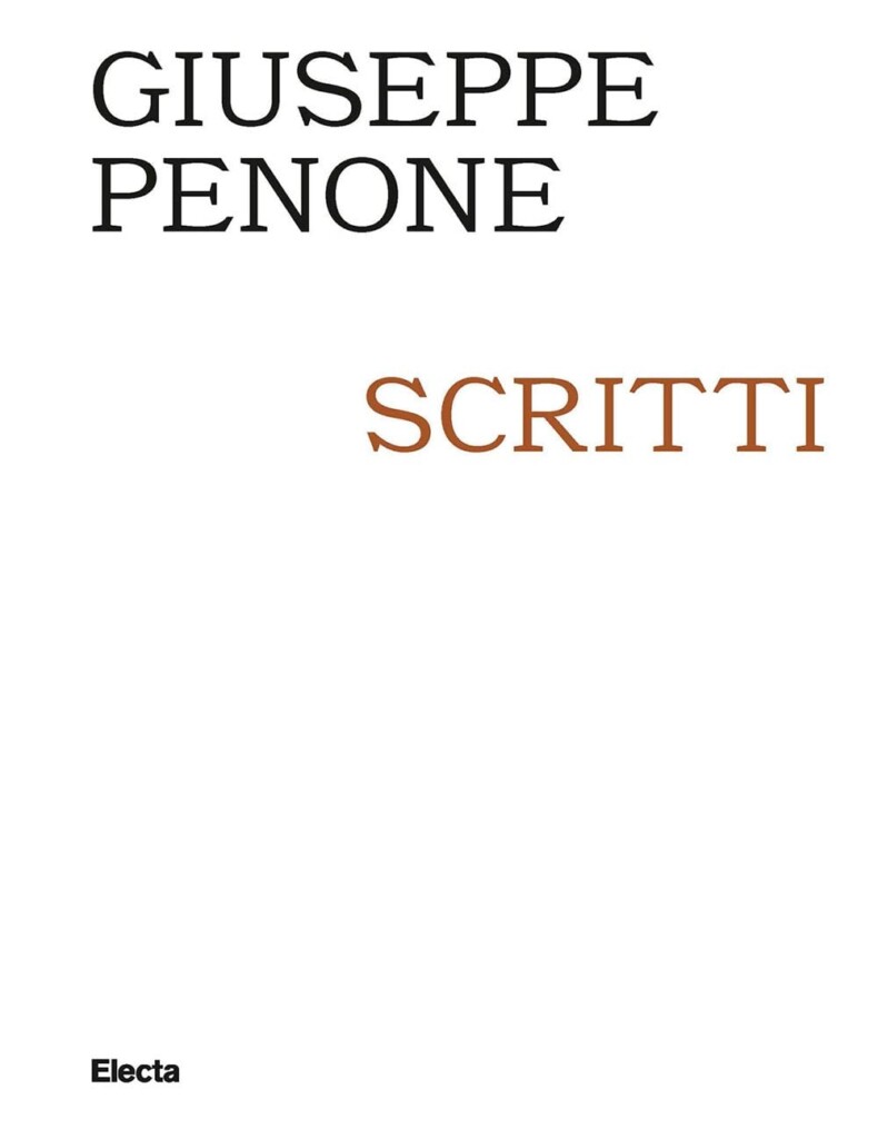 Giuseppe Penone – Scritti (Electa, Milano 2022)