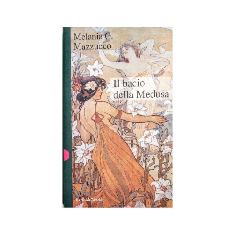 Melania Mazzucco, Il bacio della Medusa (Baldini & Castoldi, Roma 1996)