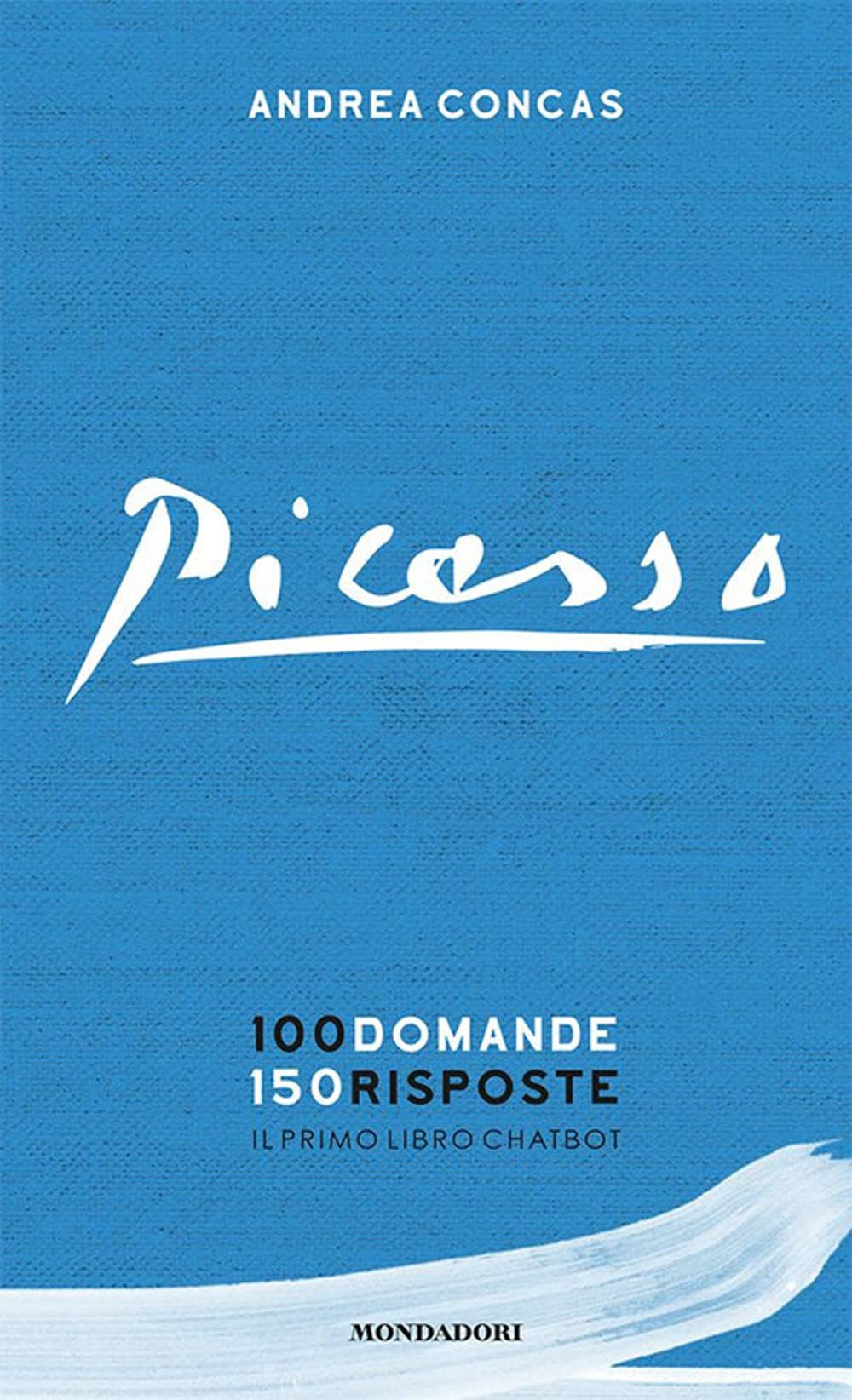 Andrea Concas – Picasso. 100 domande 150 risposte (Mondadori, Milano 2022)