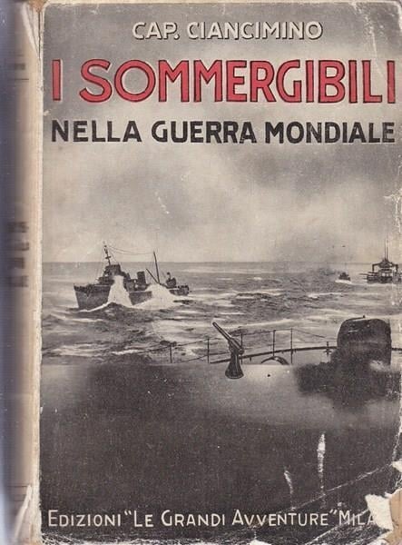 I sommergibili nella Guerra Mondiale (1935) di Calogero Ciancimino
