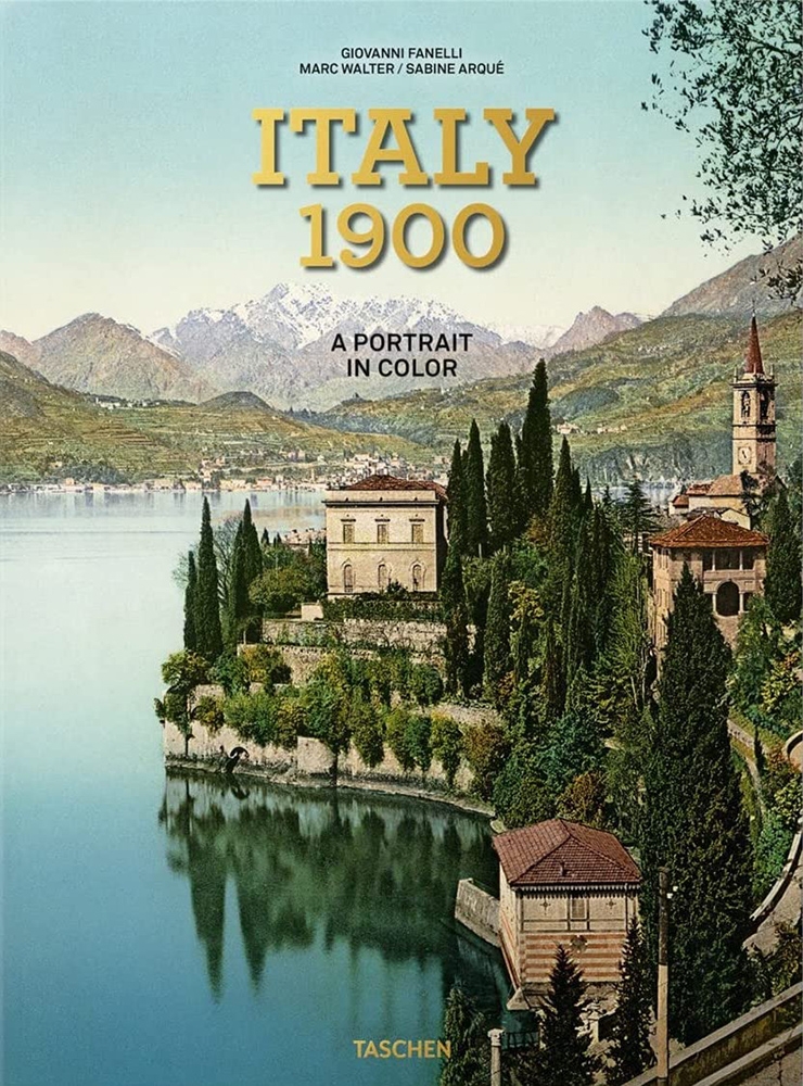 Italy 1900. A Portrait in Color (Taschen, Colonia 2022)