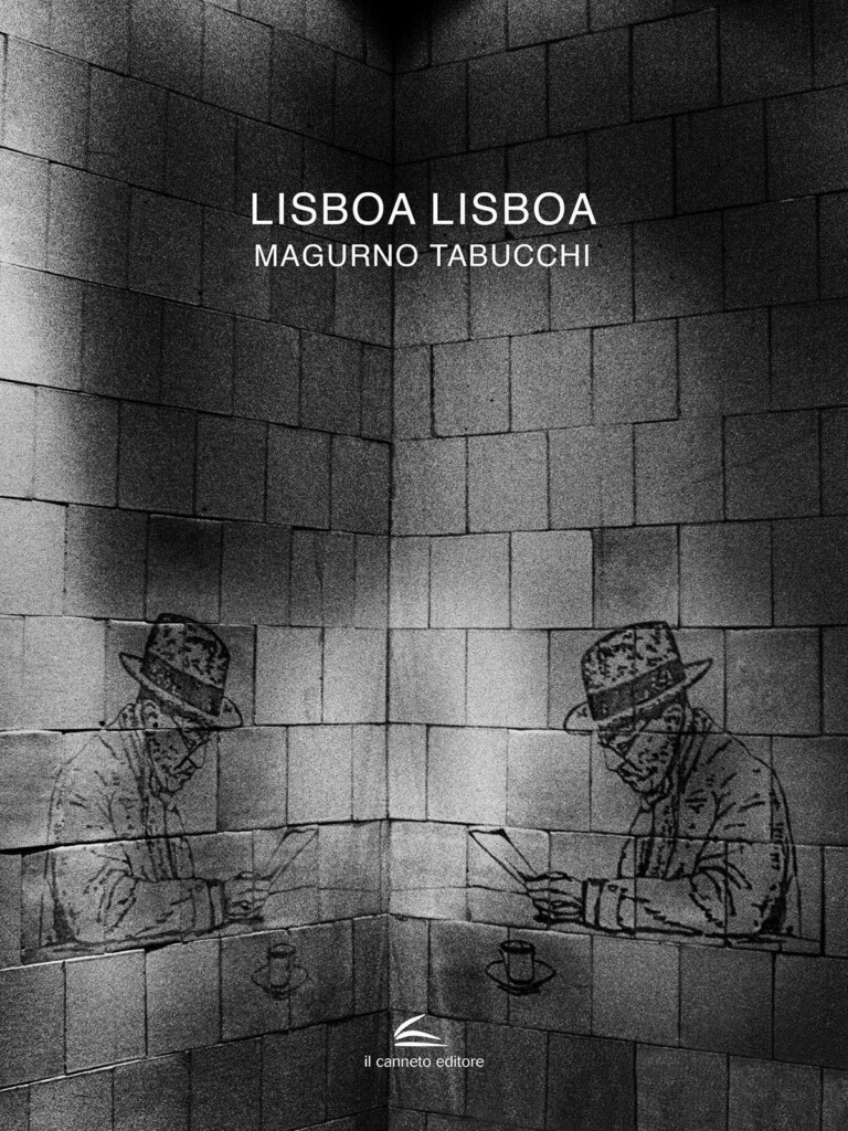 Fulvio Magurno & Antonio Tabucchi – Lisboa Lisboa (Il Canneto Editore, Genova, 2021)