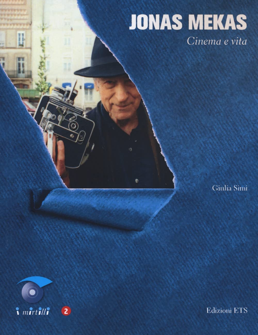 Giulia Simi – Jonas Mekas. Cinema e vita (ETS, Pisa 2022)