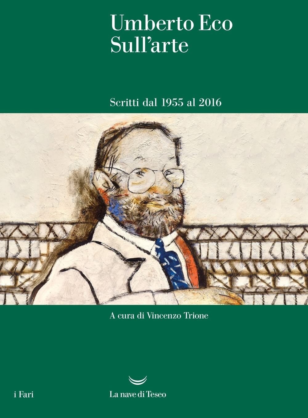 Umberto Eco – Sull'arte. Scritti dal 1955 al 2016 (La nave di Teseo, Milano 2022)