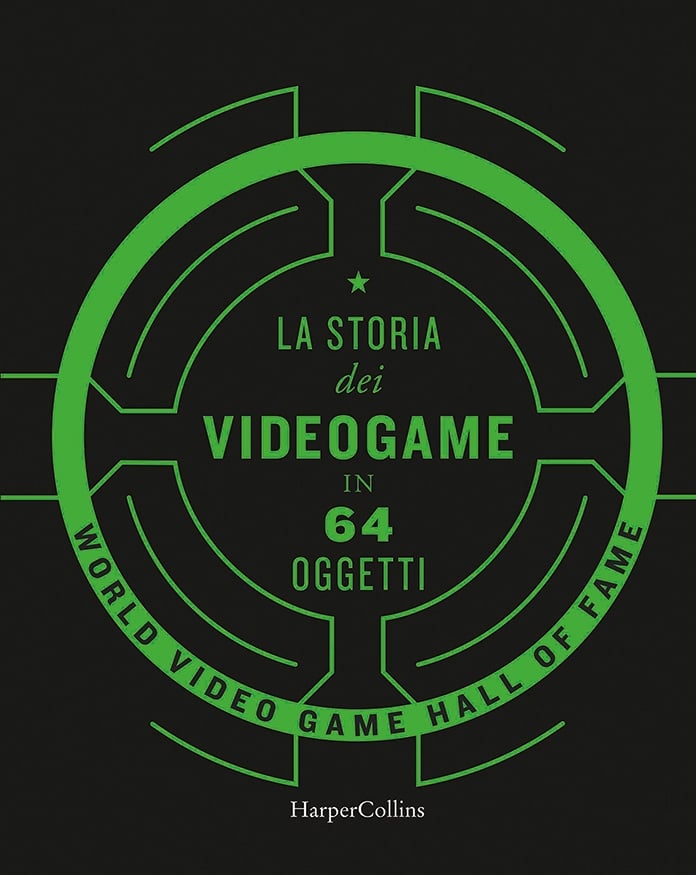 World Video Game Hall of Fame, a cura di La storia dei videogame in 64 oggetti (HarperCollins, Italia, Milano, 2021)