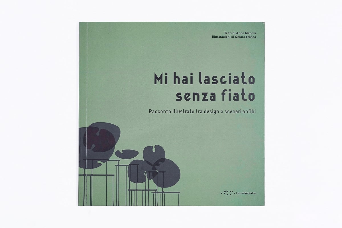 Anna Maconi e Chiara Frascà ‒ Mi hai lasciato senza fiato. Racconto illustrato tra design e scenari anfibi (LetteraVentidue, Siracusa 2022)