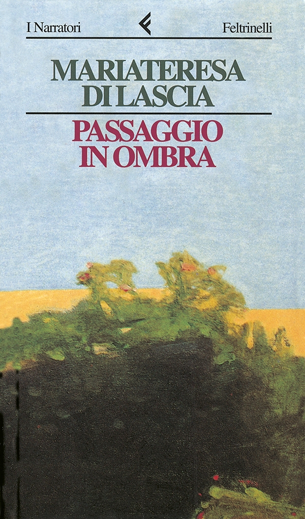 Mariateresa Di Lascia - Passaggio in ombra (Feltrinelli, Milano 1995)