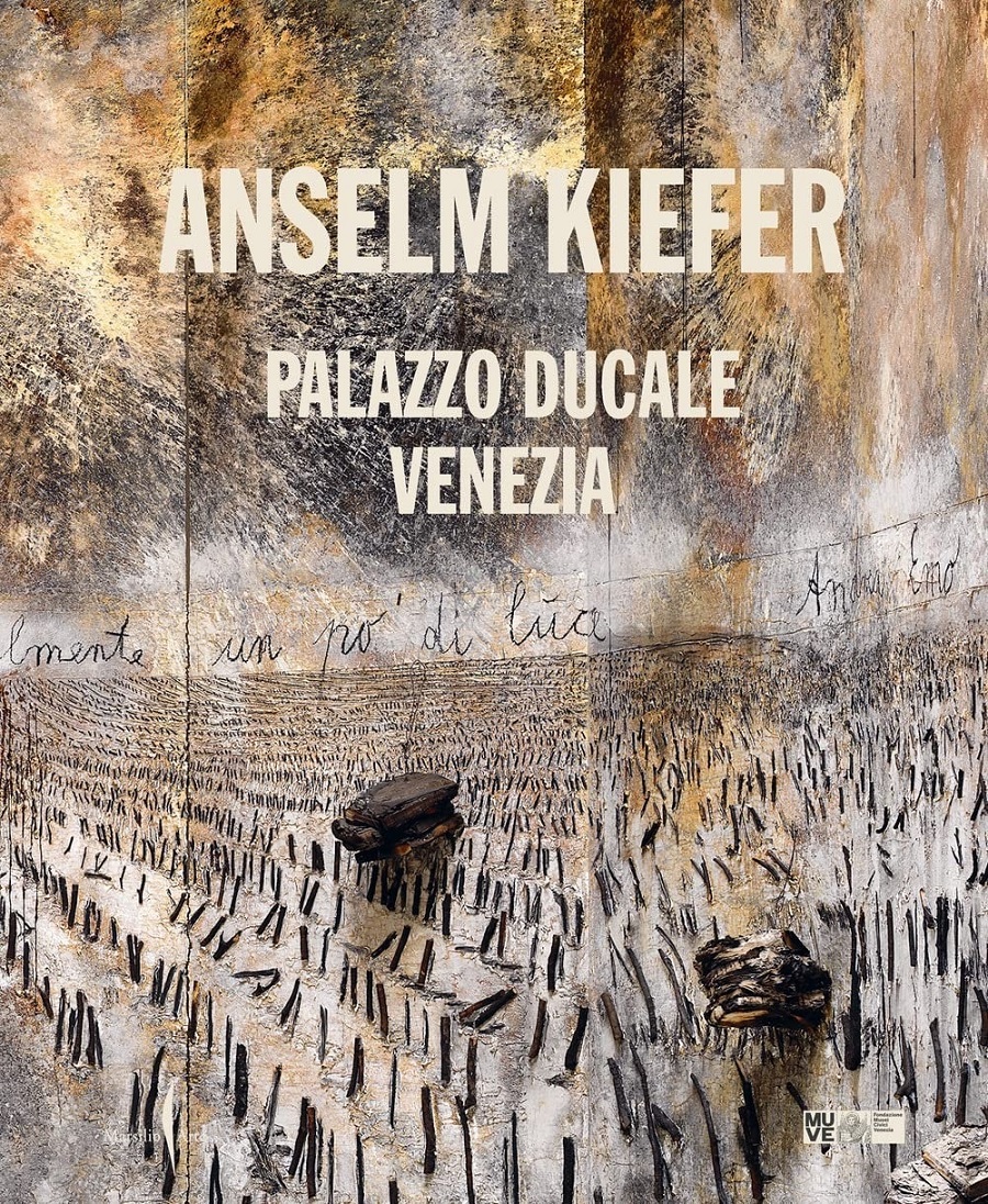 Gabriella Belli & Janne Sirén (a cura di) – Anselm Kiefer.Palazzo Ducale. Venezia (Marsilio Arte, Venezia 2022)