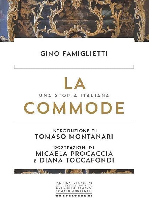 Gino Famiglietti – La commode. Una storia italiana (Castelvecchi, Roma 2022)