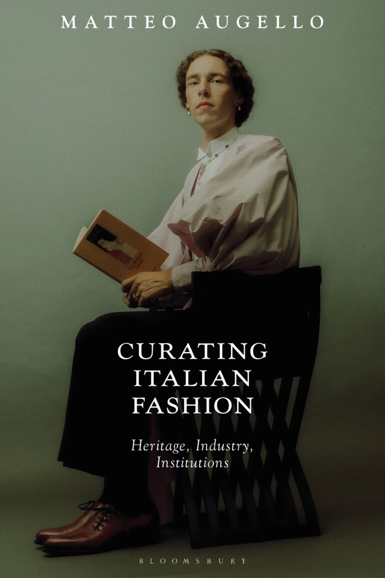 Copertina di Curating Italian Fashion Heritage, Industry, Institutions, libro di Matteo Augello
