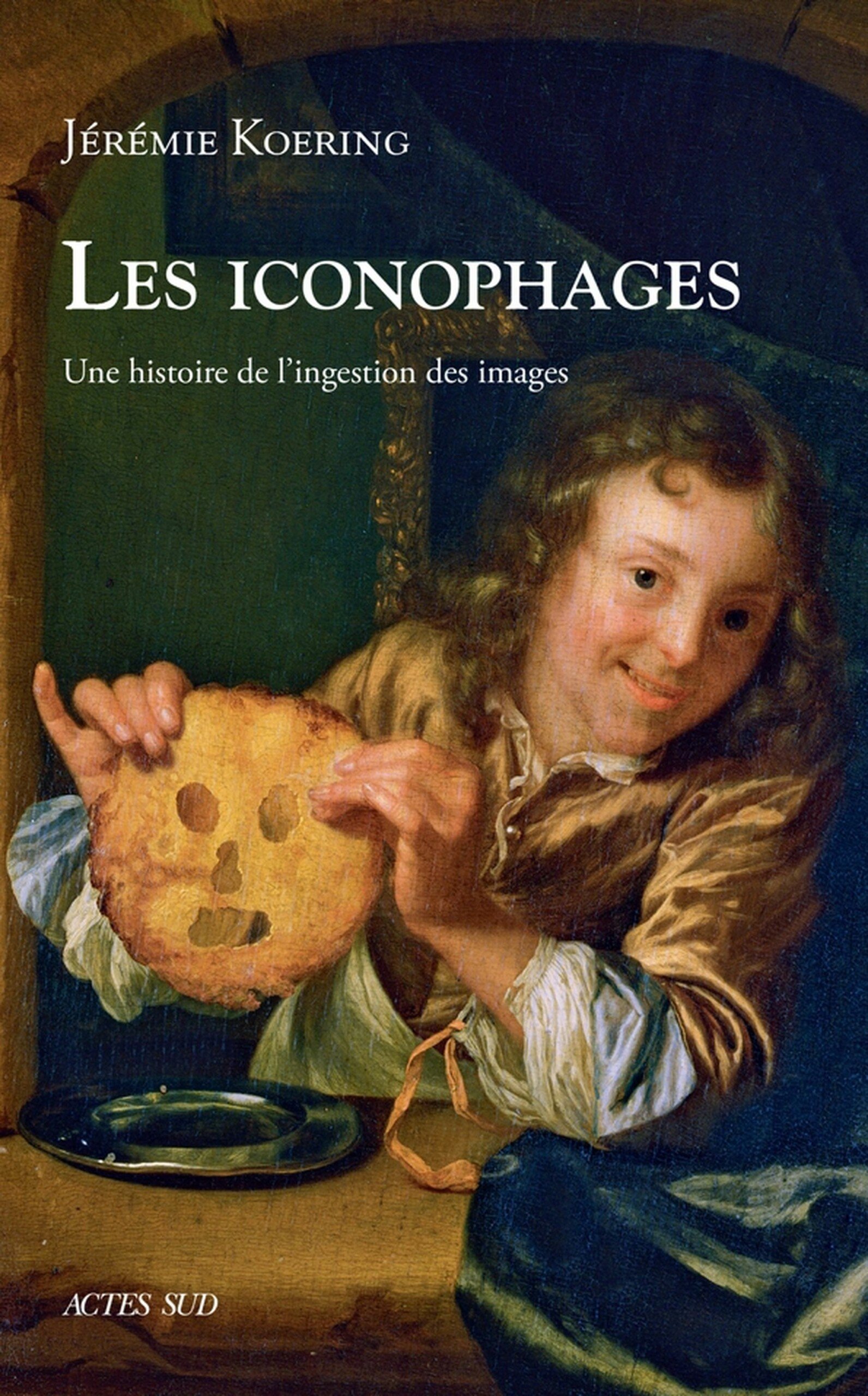 Jérémie Koering – Les iconophages. Une histoire de l'ingestion des images (Actes Sud, Arles 2021)