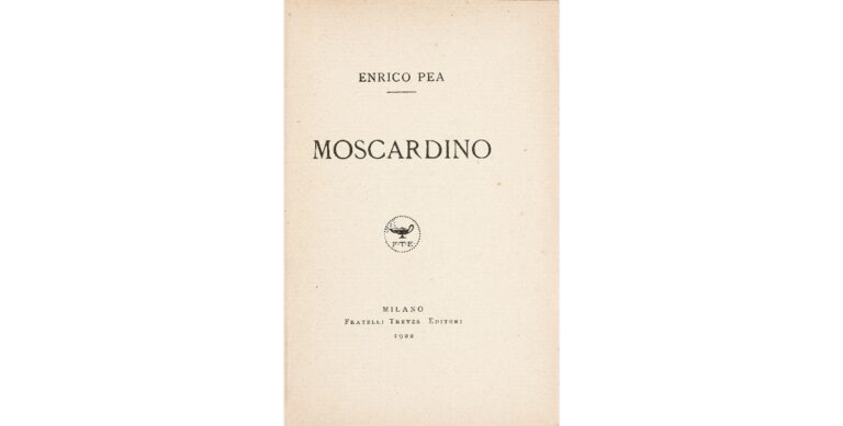 Enrico Pea ‒ Moscardino (Fratelli Treves, Milano 1922). Courtesy Finarte