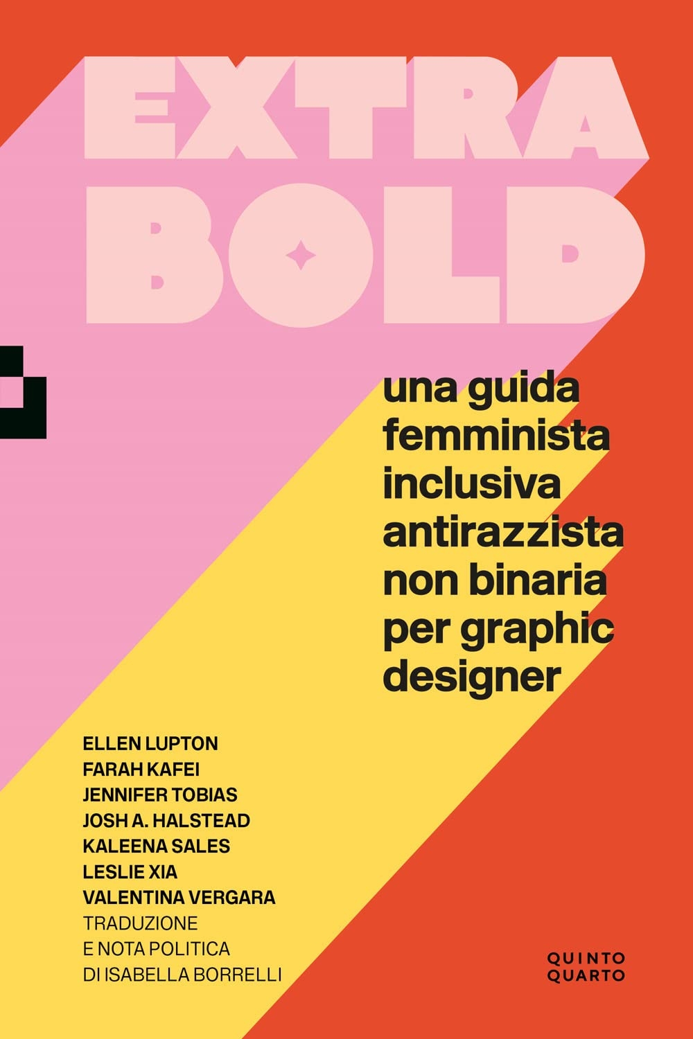 Extra Bold (Quinto Quarto, Faenza 2022)