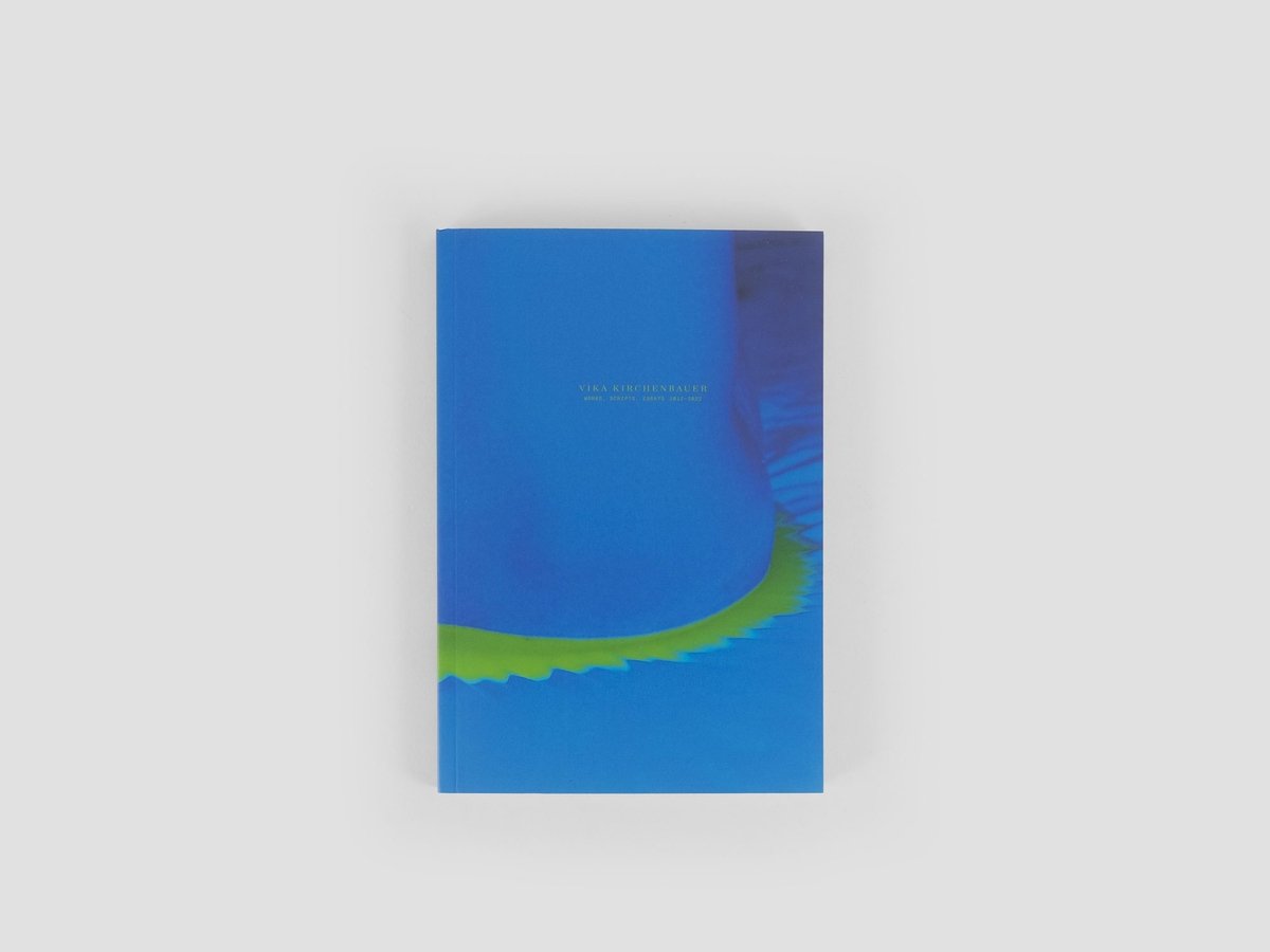 Vika Kirchenbauer – Works, Scripts, Essays 2012 2022 (Mousse, Milano 2022)