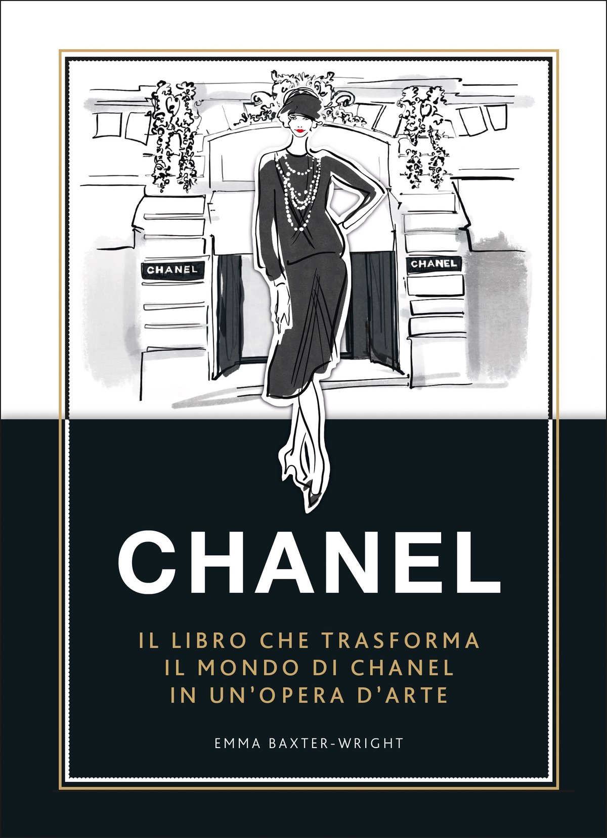 Chanel. Il libro che trasforma il mondo di Chanel in un'opera d'arte di Emma Baxter Wright