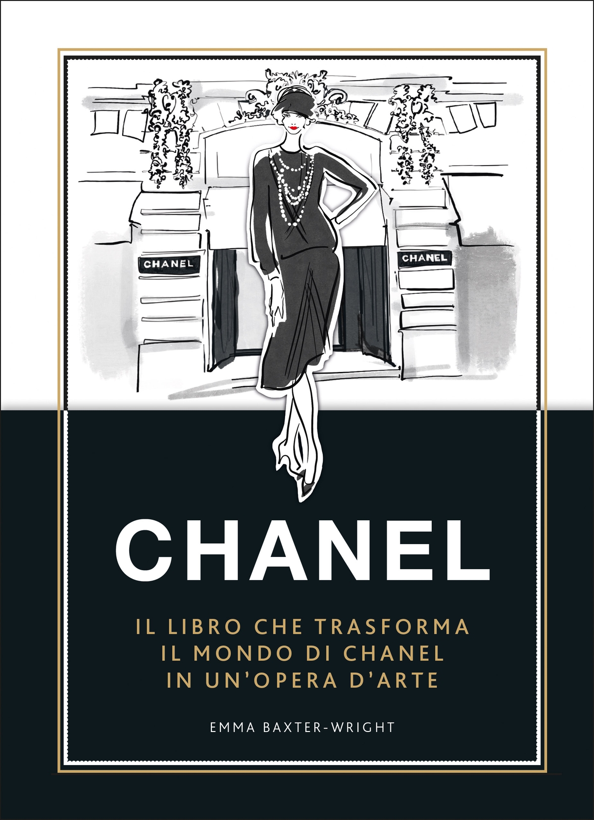 Chanel. Il libro che trasforma il mondo di Chanel in un'opera d'arte di Emma Baxter Wright