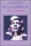La mistica della femminilità, Betty Friedan, 1963