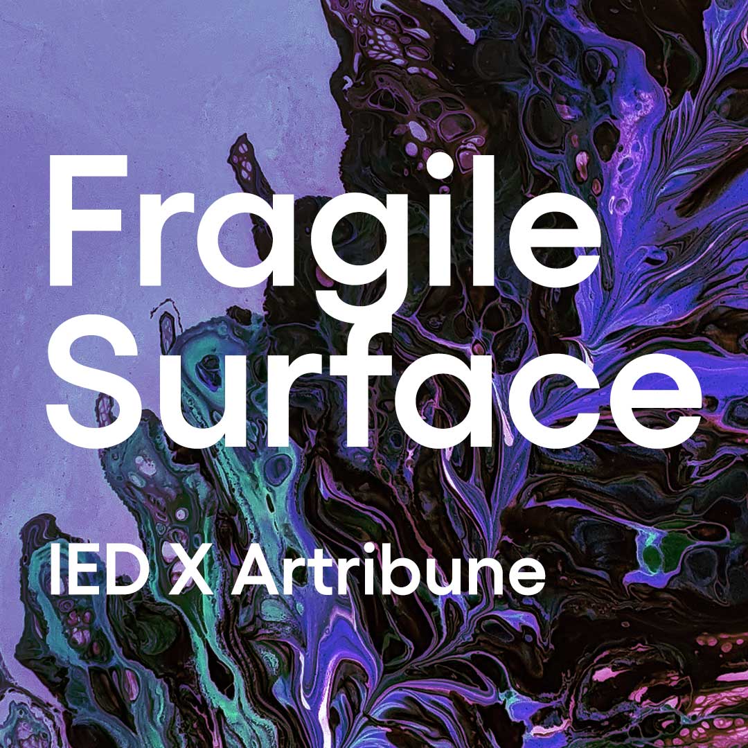 La collaborazione di IED e Artribune per il progetto Fragile Surface