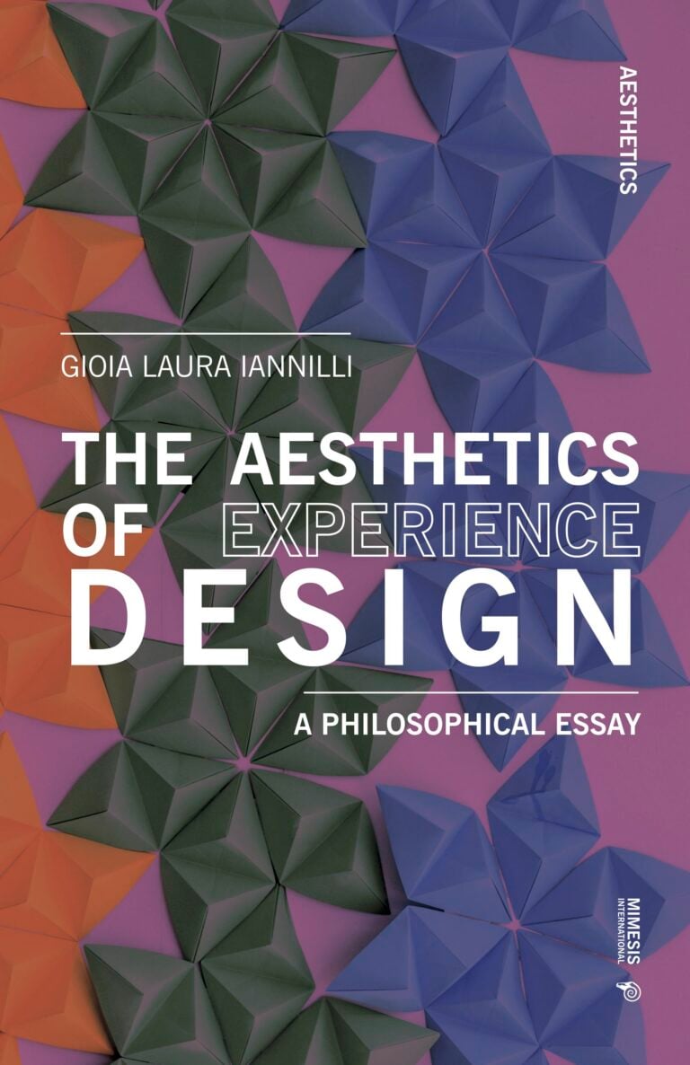 The Aesthetics of Experience Design. A Philosophical Essay cover 2020 Mimesis International Estetica quotidiana e design. Intervista a Gioia Laura Iannilli