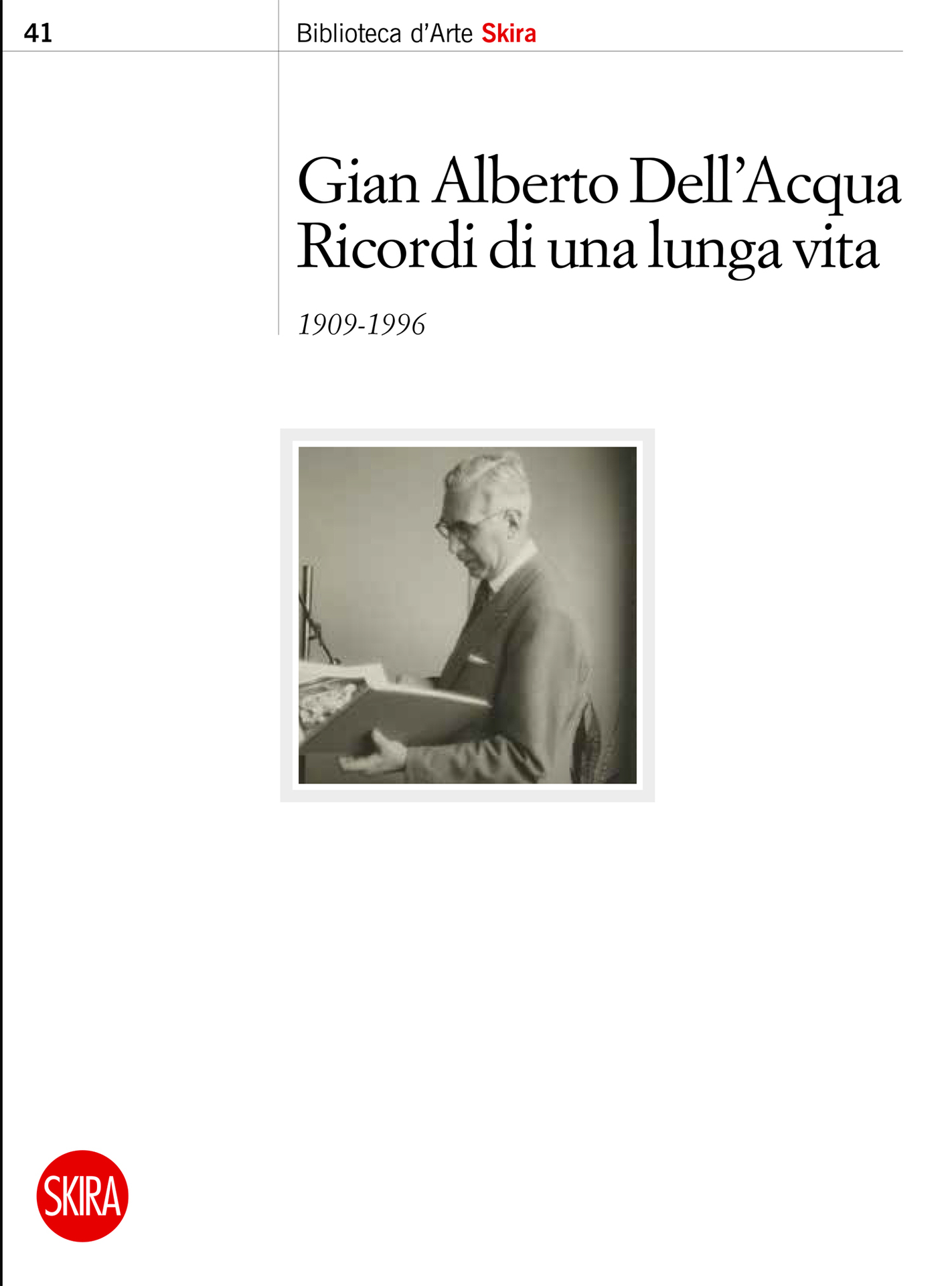 Gian Alberto dell'Acqua, Ricordi di una lunga vita, Skira, 2023