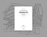 Valerio Paolo Mosco, Frugalità in architettura, Lettera Ventidue Edizioni, Siracusa, 2023. Courtesy l’editore