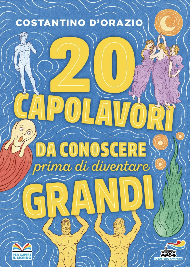 Costantino D'Orazio – 20 capolavori da conoscere prima di diventare grandi (Il Battello a Vapore, Milano 2023). Copertina
