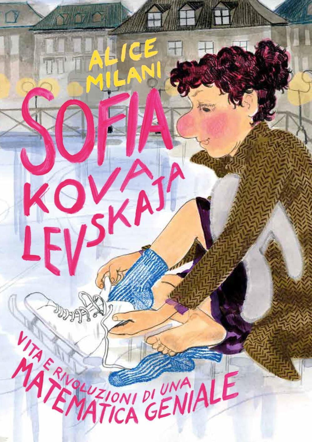 Alice Milani - Sofia Kovalevskaja (Coconino Press, 2023)