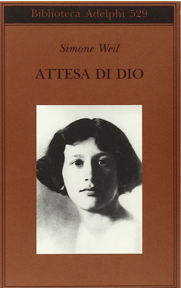 Simone Weil, Attesa di Dio, Adelphi, 2008