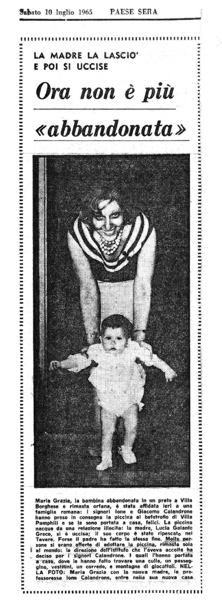 Un articolo su Paese Sera del 10 luglio 1965 racconta dell'adozione di Maria Grazia Calandrone, dopo il suicidio dei genitori