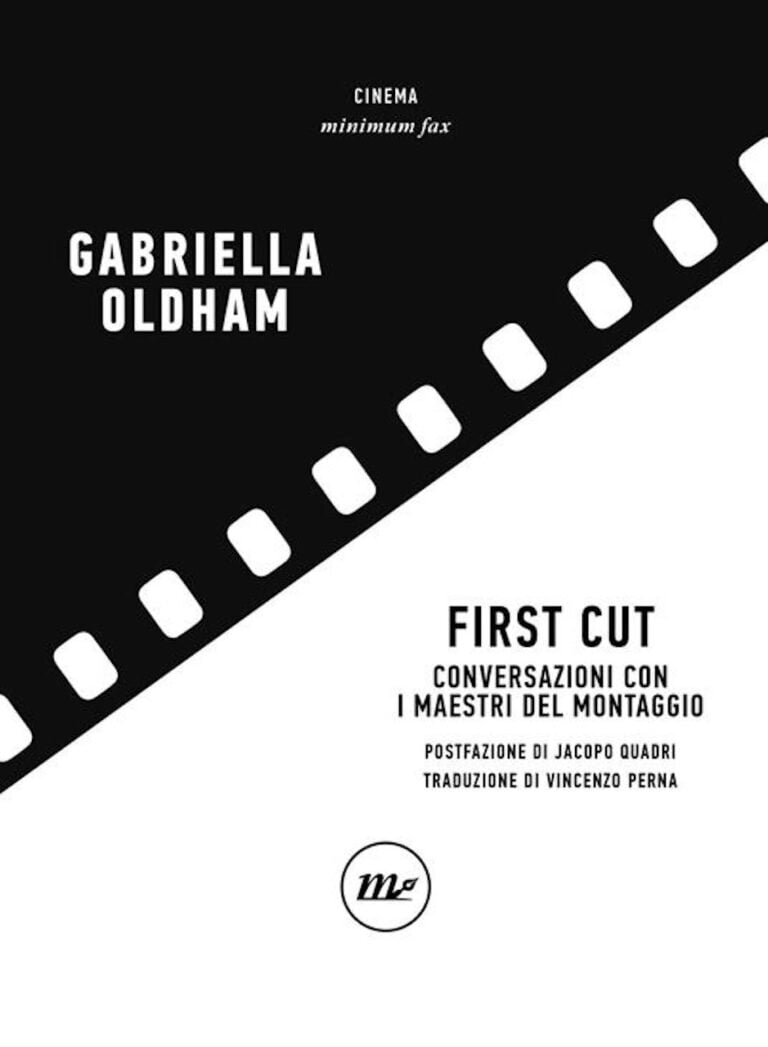 Gabriella Oldham, First Cut – Conversazioni con i maestri del montaggio, copertina, Minimum Fax, Roma 2023