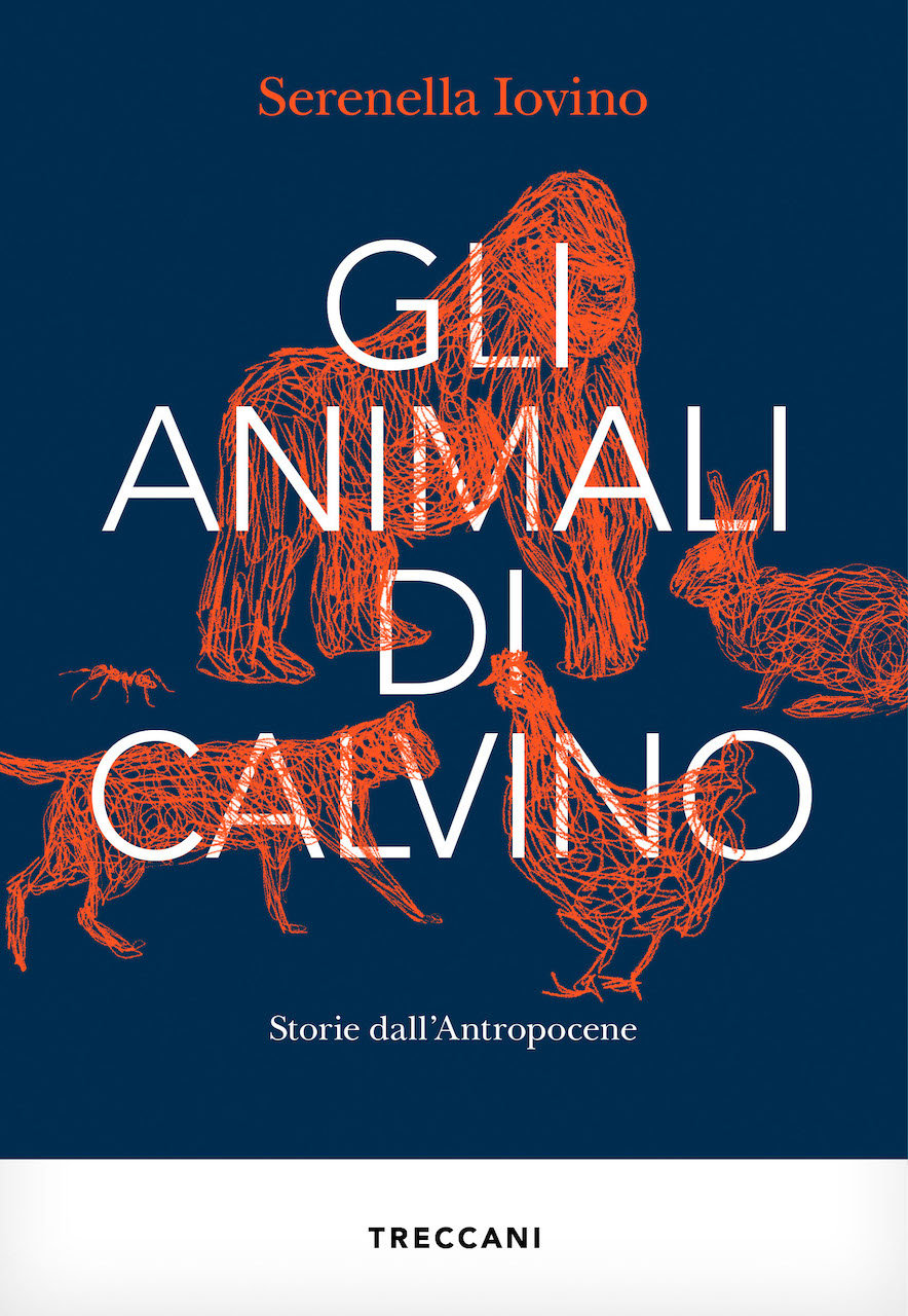 Serenella Iovino, Gli animali di Calvino, Treccani, Roma, 2023