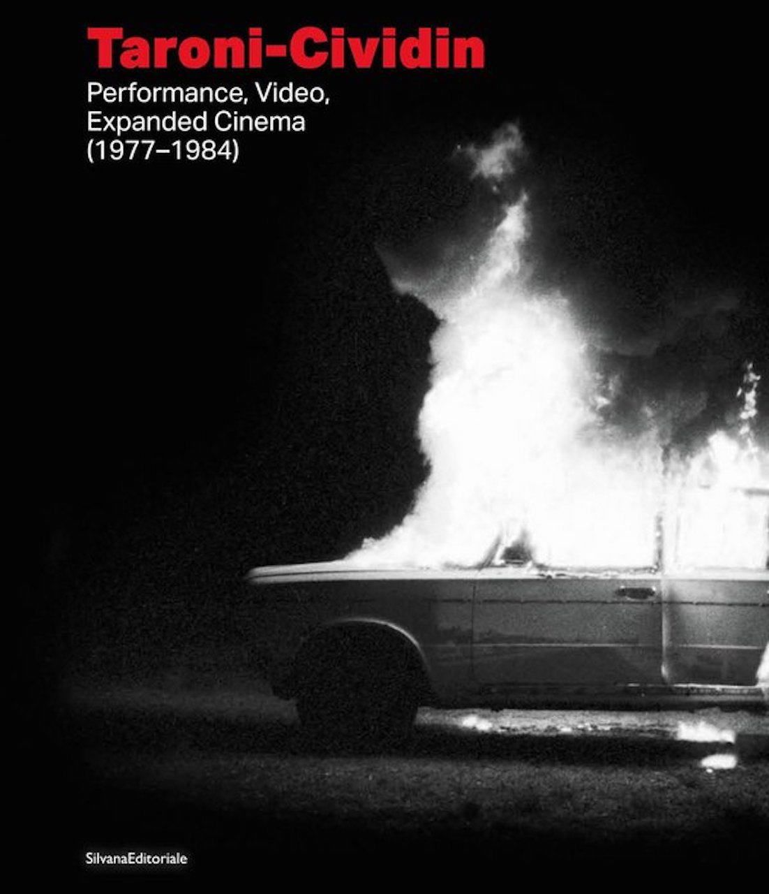 Taroni-Cividin. Performance, Video, Expanded Cinema (1977-1984), Silvana Editoriale, 2023