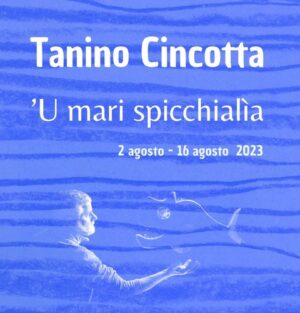 Tanino Cincotta - 'U mari spicchialìa