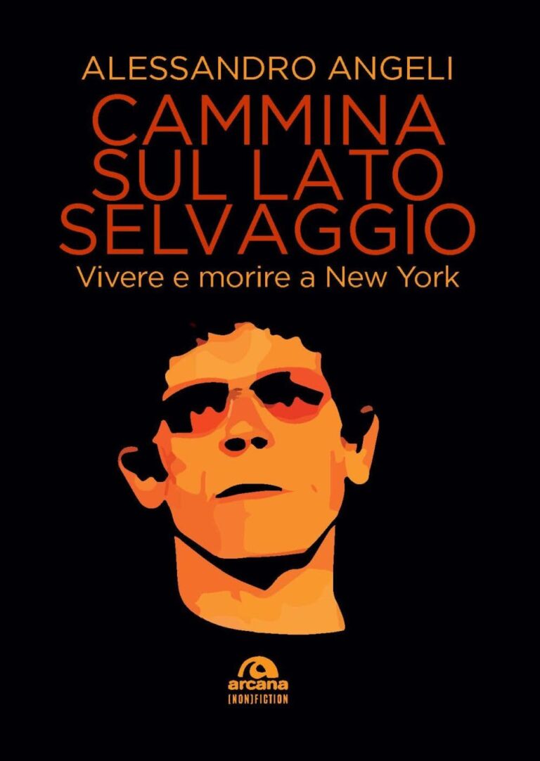 Alessandro Angeli – Cammina sul lato selvaggio (Arcana, Roma 2023). Copertina