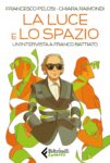 Chiara Raimondi Pelosi Francesco – La luce e lo spazio Feltrinelli Comics 2023. Copertina Franco Battiato al centro di un fumetto tra musica e filosofia