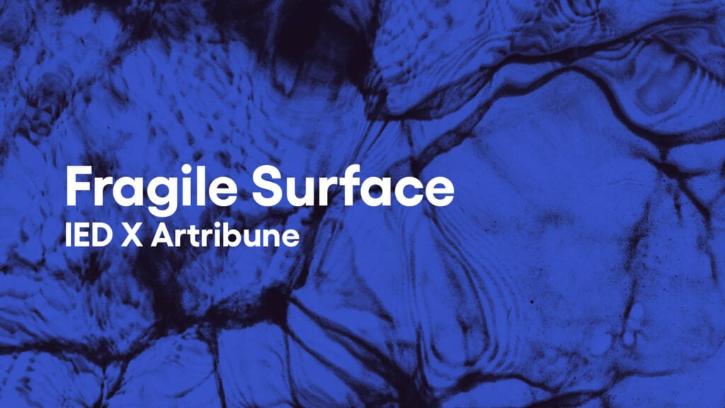 Fragile Surface, IED x Artribune