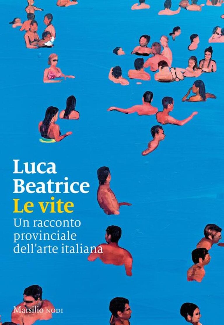 Luca Beatrice, Le vite. Un racconto provinciale dell'arte italiana, 2023