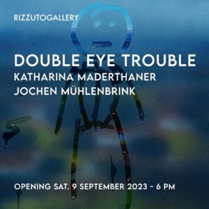 Katharina Maderthaner / Jochen Mühlenbrink - Double eye trouble
