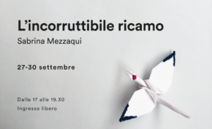 Sabrina Mezzaqui - L’incorruttibile ricamo