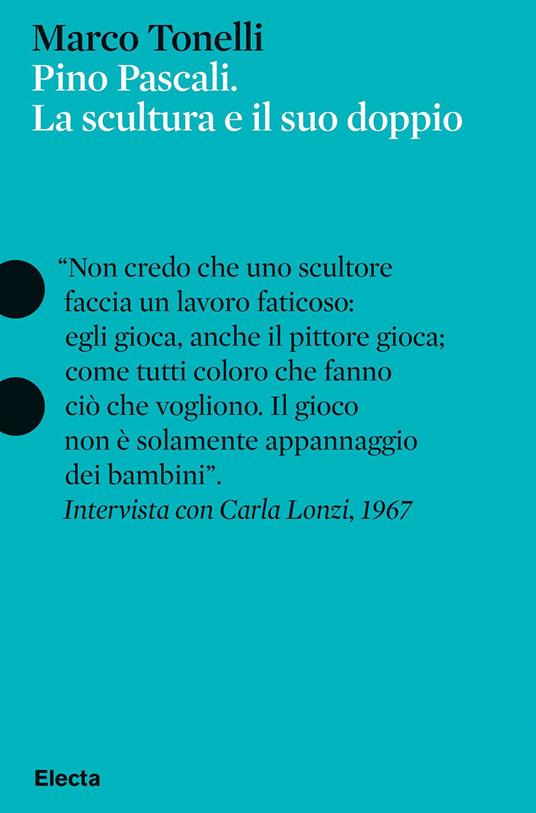 Il libro Pino Pascali. La scultura e il suo doppio