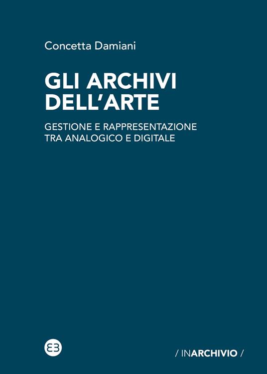 Immagine libro Viaggio attraverso gli archivi dell’arte, tra analogico e digitale. Ne parla un libro di Concetta Damiani