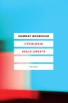 Murray Bookchin, L'Ecologia Della Libertà, copertina