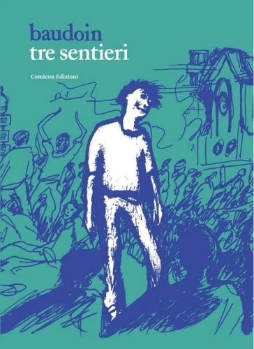 Edmond Baudoin – Tre sentieri (Comicon Edizioni, Napoli 2023). Copertina