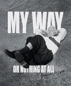 Armando Bozzola - My way or nothing at all
