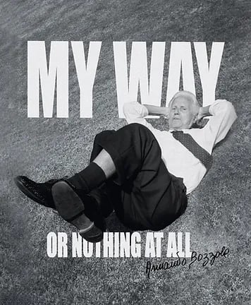 Armando Bozzola – My way or nothing at all