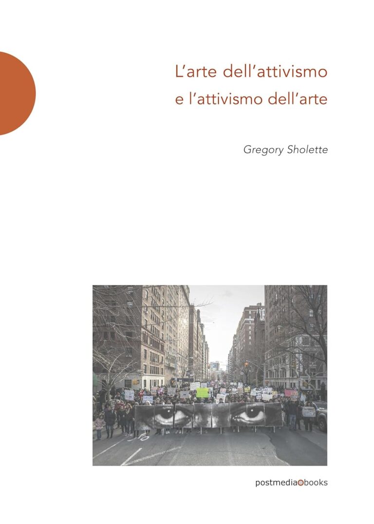 Gregory Sholette, L'arte dell'attivismo e l'attivismo dell'arte