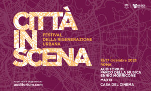 Città in Scena. Festival della Rigenerazione Urbana