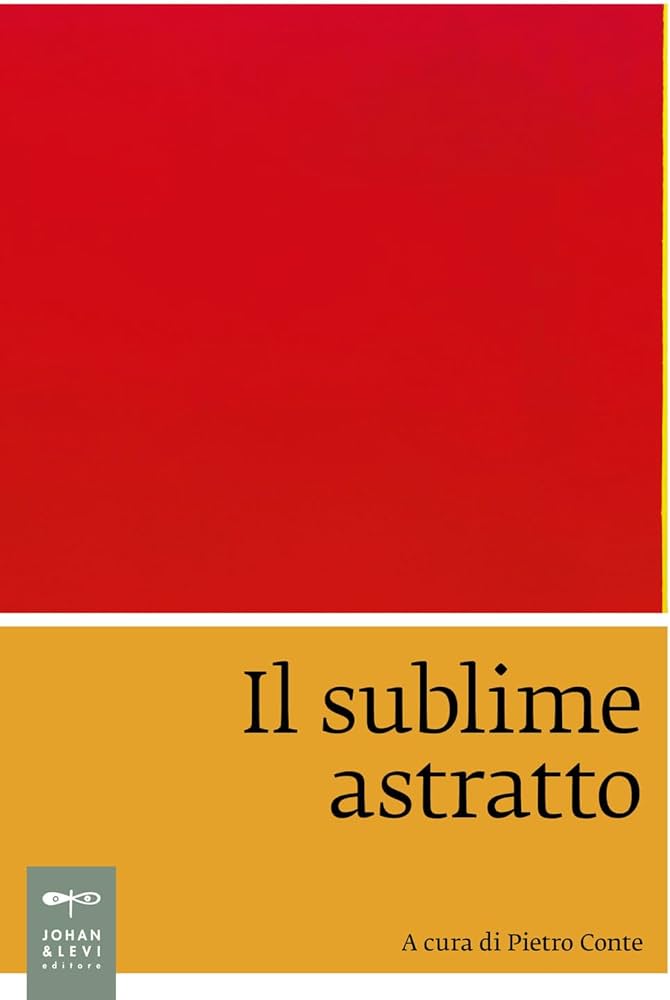 Il sublime astratto, a cura di Pietro Conte