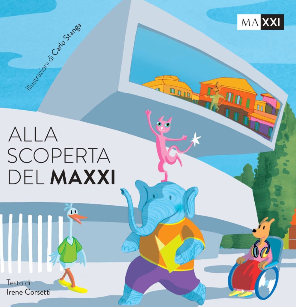 Irene Corsetti, Carlo Stanga – Alla scoperta del MAXXI (Edizioni MAXXI, Roma 2024)